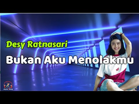 Bukan Aku Menolakmu  -  Desy Ratnasari  (Lirik Lagu)