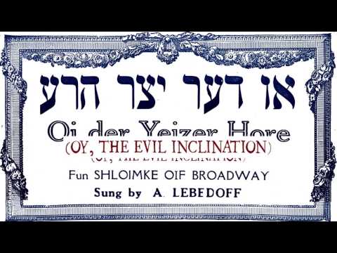 Oy, der yeytser hore! (Oh, the Evil Inclination!) Aaron Lebedeff's anti-Valentine's Day anthem