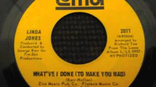 Linda Jones - What've I Done (To Make You Mad) - Loma
