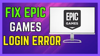 How To Fix Epic Games Login Error Tutorial - (Easy Guide!)