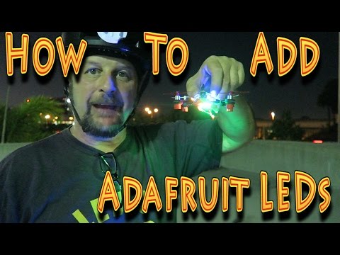 How to: Install Adafruit LED for Micro FPV Racing Drones!!!(01.14.2017)