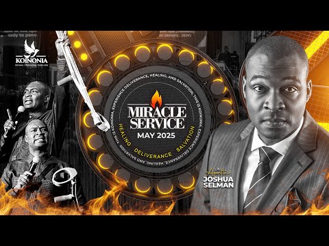 MAY 2025 MIRACLE SERVICE WITH APOSTLE JOSHUA SELMAN ||25||05||2025