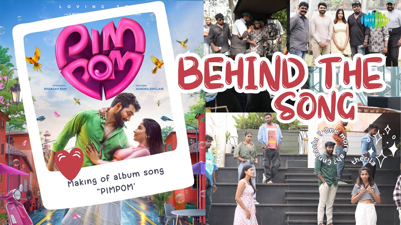 Pim Pom - Behind the Song | Bhargav Ram, Aurora Sinclair | PRJ | L.V. Muthu Ganesh | Adithya RK