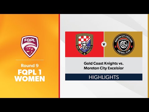 FQPL 1 Women Round 9 - Gold Coast Knights vs. Moreton City Excelsior Highlights