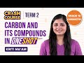 Carbon And Its Compounds Class 10 Science One Shot Chapter 4 Term 2 CBSE Class 10 Chemistry
