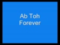 Ab To Forever Lyrics HD