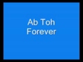 Ab To Forever | Lyrics | HD 