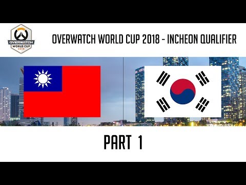 Taiwan vs South Korea (Part 1) | Overwatch World Cup 2018: Incheon Qualifier
