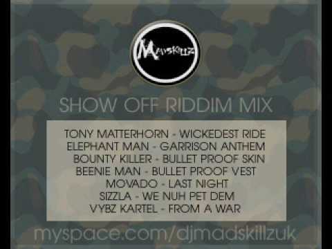DJ MADSKILLZ - SHOW OFF RIDDIM MIX