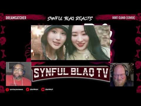 A whole VIBE! Synful Blaq Reacts - DREAMCATCHER - Oort Cloud Cover