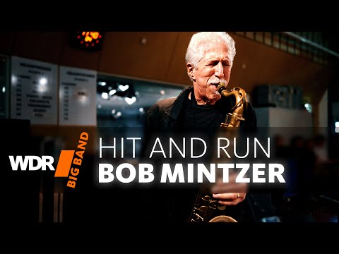 Bob Mintzer - Hit and Run | WDR BIG BAND
