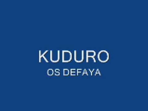 KUDURO...OS DEFAYA