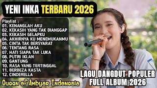 Download lagu YENI INKA TERBARU FULL ALBUM 2026 - KENANGLAH AKU, KEKASIH YANG TAK DIANGGAP, KEKASIH GELAPKU mp3
