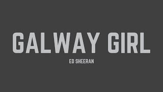 Download lagu Ed Sheeran - Galway Girl (Lyrics) mp3 Download lagu Ed Sheeran - Galway Girl (Lyrics) mp3