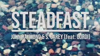 John Raymond & S. Carey – “Steadfast” (feat. Gordi)