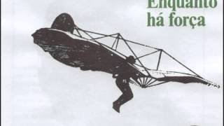 José Afonso - &quot;Enquanto há força&quot; do álbum &quot;Enquanto Há Força&quot; (LP 1978)