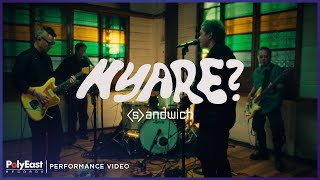 Sandwich - Nyare (Live Performance Video)