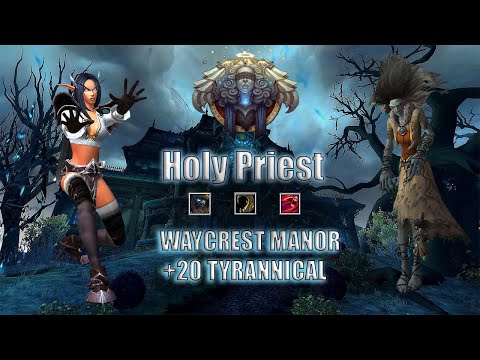 10.2 Holy Priest M+ POV | +20  Waycrest Manor - Tyrannical