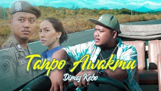 Download lagu Dimas Kebo - Tanpo Awakmu ( ) mp3