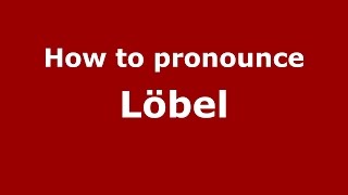 How to pronounce Löbel