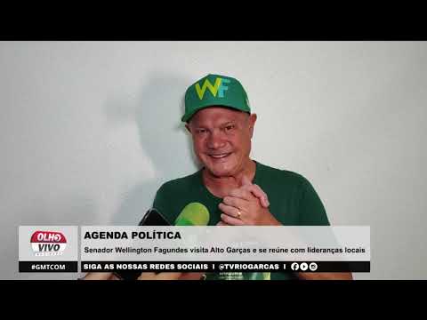 AGENDA POLÍTICA | Senador Wellington Fagundes visita Alto Garças e se reúne com lideranças locais