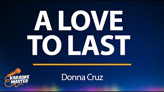 A Love To Last - Donna Cruz (KARAOKE)