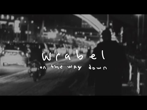 Wrabel - on the way down (official lyric video)