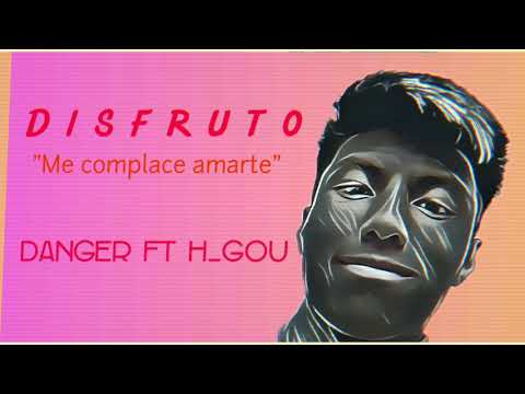 Disfruto-Danger ft Carla Morrison x H_Gou