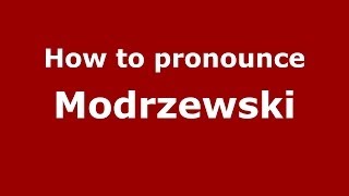 How to pronounce Modrzewski