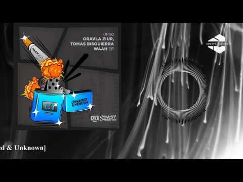 Oravla Ziur, Tomas Bisquierra - Waah (Original Mix) [Unnamed & Unknown]