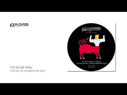 PJU & Earl Grey - Call Me Up (MuzikboX Re-Edit) | Exploited Ghetto
