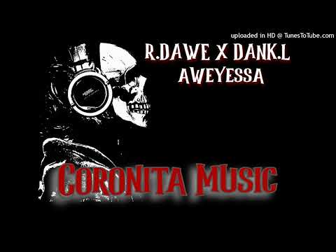 R.Dawe X Dank.L - Aweyessa (Original Mix) 2024
