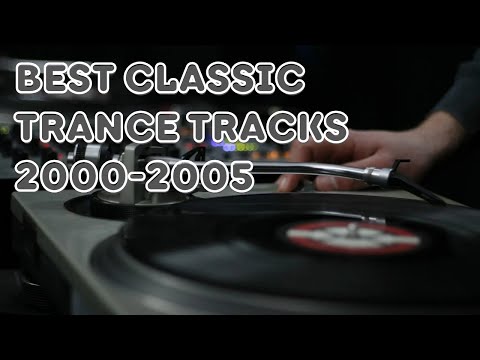 Best Classic Trance Tracks 2000 - 2005: Chapter 1 | Almanach Of Electronic Music