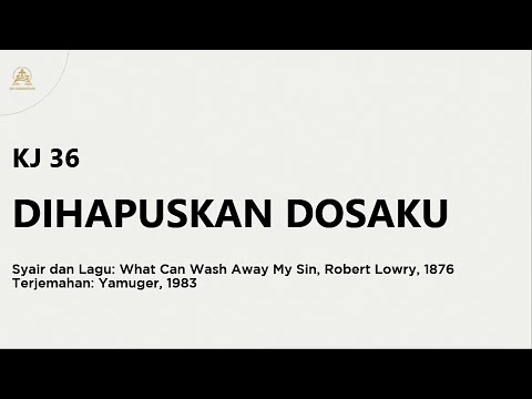 KJ 36 | Dihapuskan Dosaku | What Can Wash Away My Sin