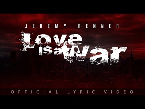 Jeremy Renner - “Love Is a War” (Official Lyric Video)