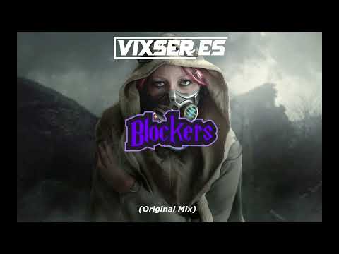 VixseR ES  - Blockers (Original Mix)