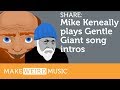 Share: Mike Keneally plays Gentle Giant song intros