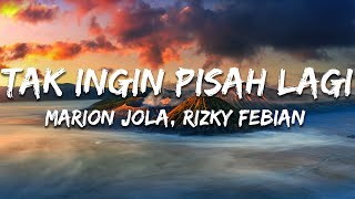 Download lagu Marion Jola, Rizky Febian - Tak Ingin Pisah Lagi (Lirik/Lyrics) mp3 Download lagu Marion Jola, Rizky Febian - Tak Ingin Pisah Lagi (Lirik/Lyrics) mp3