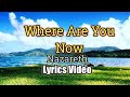 Where Are You Now - Nazareth (Lyrics Video)