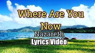 Download lagu Where Are You Now Nazareth... mp3