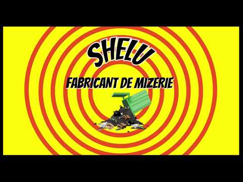 Shelu - FABRICANT DE MIZERIE