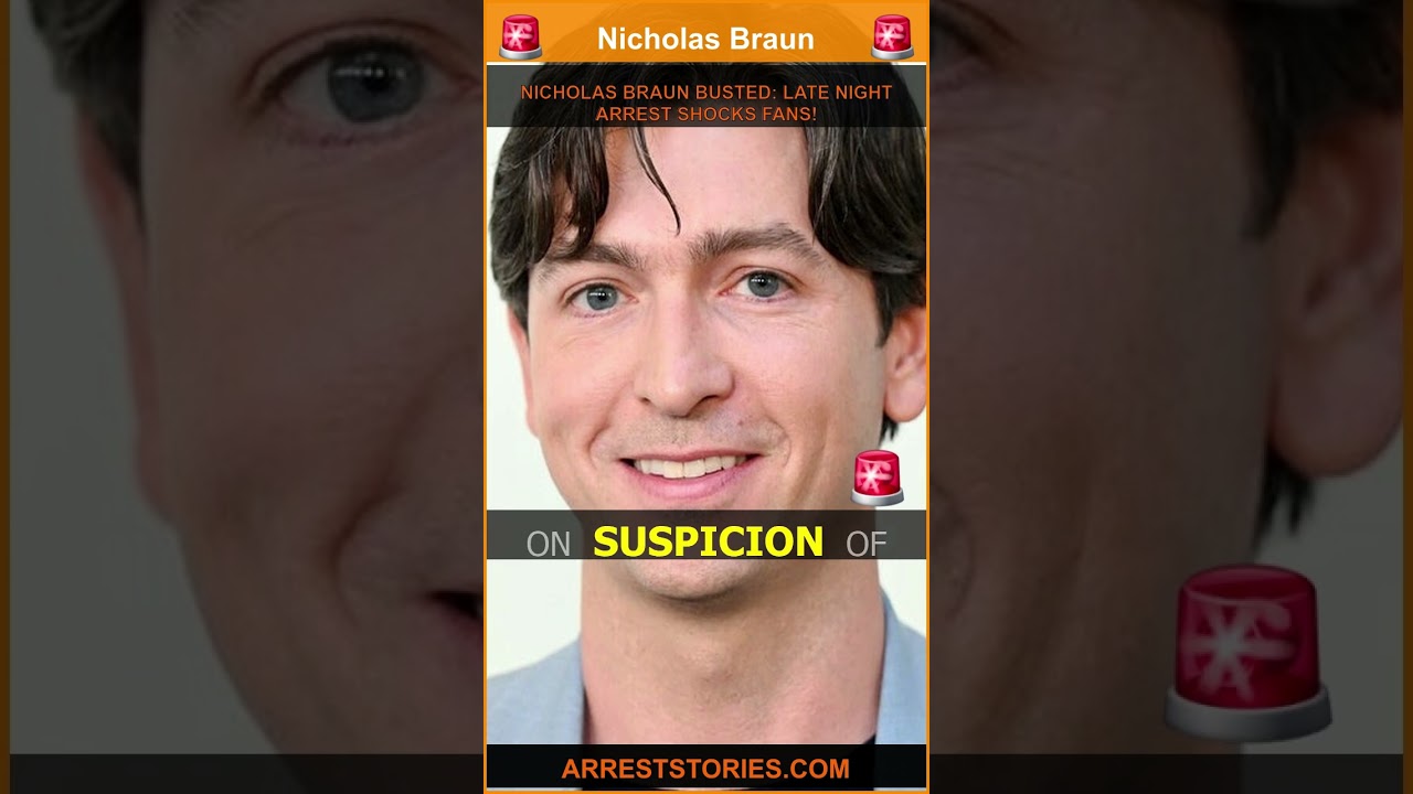 NICHOLAS BRAUN BUSTED: LATE NIGHT ARREST SHOCKS FANS!