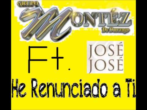 Montez De Durango Ft. Jose Jose - He Renunciado A Ti ***Preview 2011***