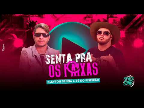 SENTAR PRA OS FAIXAS- Kleyton Senna e Zé do Piseirão (Áudio Oficial)