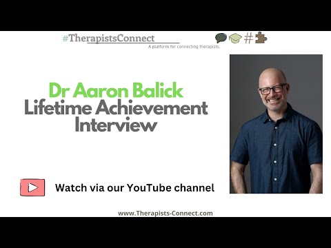 Dr Aaron Balick : Lifetime Achievement Interview
