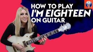 How to Play I&#39;m Eighteen on Guitar - Alice Cooper Song Lesson