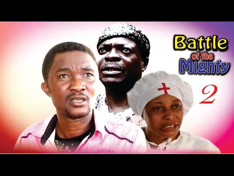 Battle Of The Mighty (Pt. 2) [Starr. Rhema Nedum Isaac, Ijeoma Esione, Abigail Edward, Chinonso Onuoha, Amara Ndubisi]