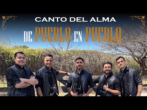 Canto Del Alma - De Pueblo En Pueblo (Video Oficial)