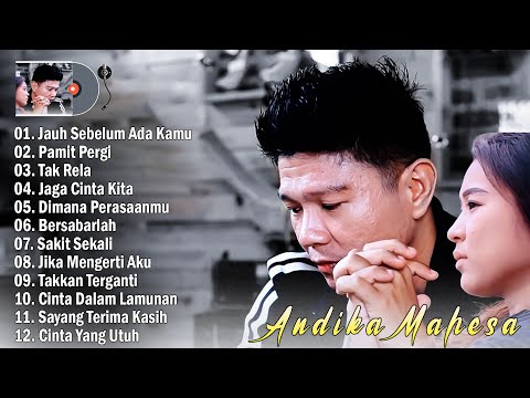 Jauh Sebelum Ada Kamu, Pamit Pergi - Andika Mahesa Full Album Terbaik 2025 Hits Tiktok