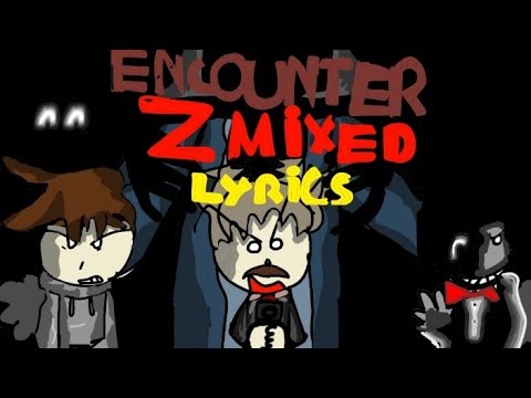 |-🔴ENCOUNTER Z MIXED WITH LYRICS🔴-|